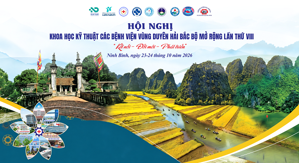 NINH BÌNH SẴN SÀNG CHÀO ĐÓN HỘI NGHỊ KHOA HỌC KỸ THUẬT CÁC BỆNH VIỆN VÙNG DUYÊN HẢI BẮC BỘ MỞ RỘNG LẦN THỨ VIII NĂM 2026.