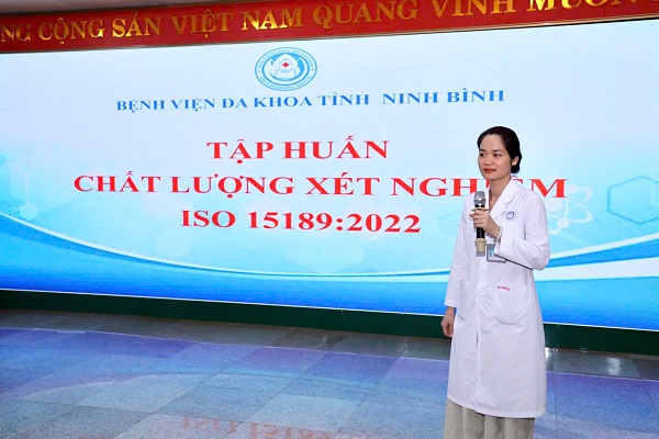 BỆNH VIỆN ĐA KHOA TỈNH NINH BÌNH TĂNG CƯỜNG CHUẨN HÓA CHẤT LƯỢNG XÉT NGHIỆM THEO TIÊU CHUẨN ISO 15189:2022