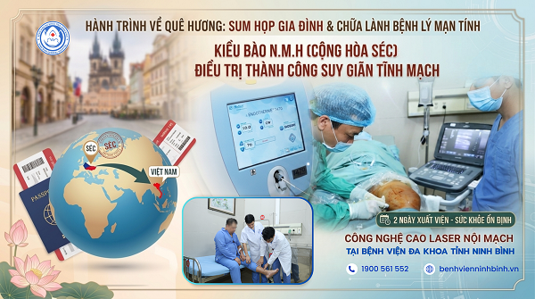 Từ Cộng hòa Séc trở về quê hương, người bệnh lựa chọn điều trị suy giãn tĩnh mạch tại Bệnh viện Đa khoa tỉnh Ninh Bình.