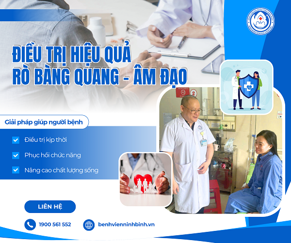 Điều trị hiệu quả rò bàng quang - âm đạo: Giúp người bệnh lấy lại chất lượng cuộc sống.